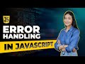 Error Handling in JavaScript Tutorial | Basics of Error Handling in JavaScript | Data is Good