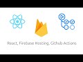 Deploy React app on Firebase hosting with Github Actions