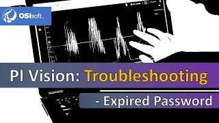 PI Vision - Troubleshooting - Expired Password