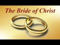 The Bride of Christ / Pastor Chris Simms