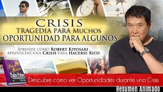 Cómo Ver Oportunidades en una Crisis y Hacerse Rico desde Cero, Robert Kiyosaki