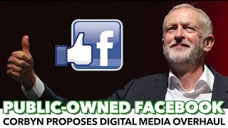 Corbyn Proposes Publicly-Owned 'Facebook' As Part Of Media Overhaul