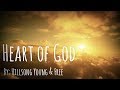 Hillsong Young & Free - Heart of God Lyric Video