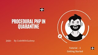 PHP in quarantine | Tutorial - 1 | Getting Started | PHP 7