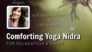 Comforting Soft Spoken Yoga Nidra Guided Meditation with Rain Sounds for Relaxation \u0026 Sleep