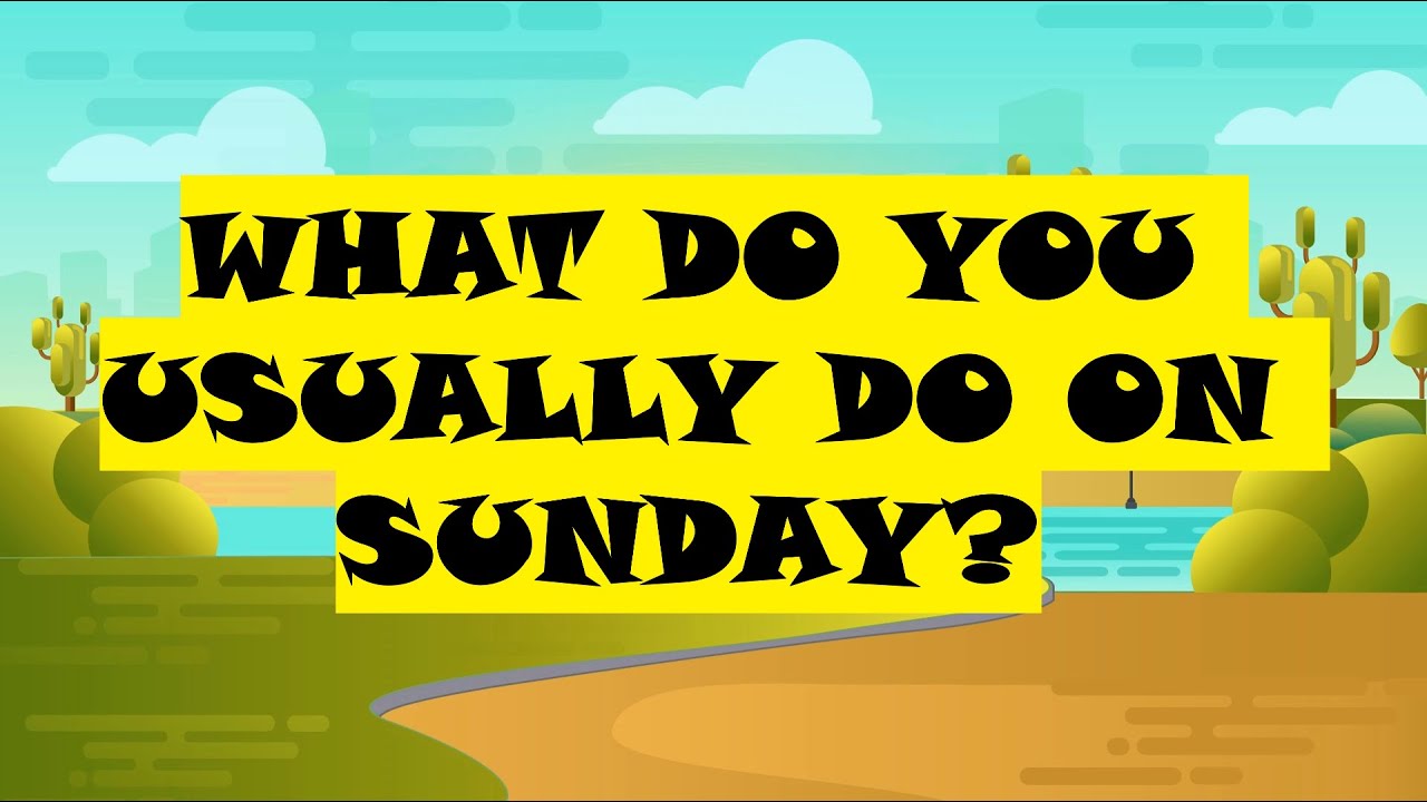 What Do You Usually Do On Sunday ? - English Conversation - YouTube