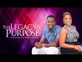 The Legacy Of Purpose - Ep. 05