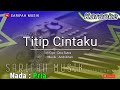 TITIP CINTAKU - KARAOKE || CIPT.ONA SUTRA NADA STANDAR + LIRIK #sarifahmusik#karaoke#lagudangdut