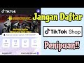 Jangan Daftar Aplikasi Tiktok Shop Sebelum Nonton Video Ini! Tiktok Shop VIP itu Penipuan!