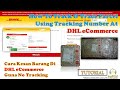 Cara Cek No Tracking/Kesan Barang Di DHL eCommerce,How To Track & Trace Parcel Using Tracking Number