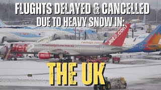 FLIGHTS DELAYED AND CANCELLED DUE TO HEAVY SHOW IN THE UK. ✈️