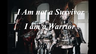 I am NOT a Survivor, I am a Warrior - Motivational Video
