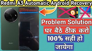 Redmi a3 automatic android recovery problem solution | redmi a3 & poco c61 auto recovery fix