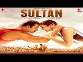 sultan title song sukhvinder singh full song with lyrics salman khan yrf