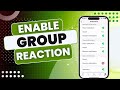 How to Enable WhatsApp Group Message Reaction Notifications