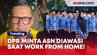 Buntut Efisiensi Anggaran, DPR Minta ASN WFH Diawasi: Jangan Jadi Rest To Home