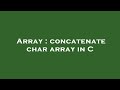 Array : concatenate char array in C