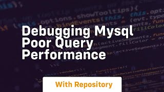 Debugging mysql poor query performance