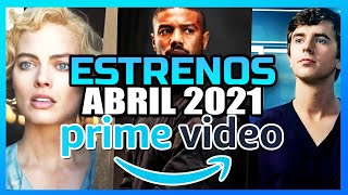Estrenos AMAZON PRIME VIDEO Abril 2021 | POSTA BRO!