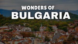 Wonders of Bulgaria | The Most Amazing Places in Bulgaria | Travel Video 4K