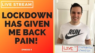 Is The Lockdown Making Lower Back Pain Worse? Lockdown Giving You Back Pain