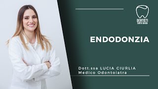 Cos'è l'endodonzia