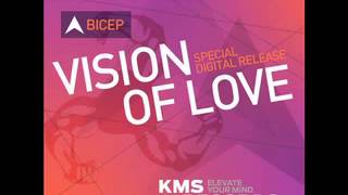 Bicep -- Vision Of Love (KMS)