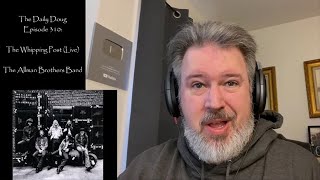 The Allman Brothers Band: Whipping Post (Live) REACTION/ANALYSIS | The Daily Doug (Episode 310)