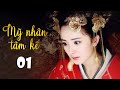 MỸ NHÂN TÂM KẾ - Tập 01 | Phim Cung Đấu Cực Hấp Dẫn (Thuyết Minh)