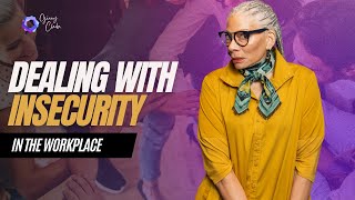 Managing Insecurity in the Workplace