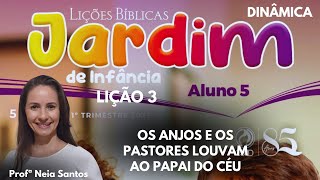 EBD- Lição 3 Jardim de Infância -Os anjos e os pastores louvam ao Papai do Céu /EBD 1 Trimestre 2025