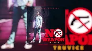 TruVice - No Weapon (Official Audio)