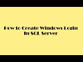 How to create windows login in SQL server