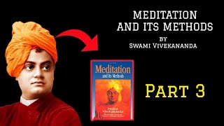 MEDITATION AND IT'S METHODS by Swami Vivekananda || PART 3