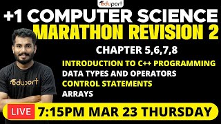 Plus One Public Exam Live | Computer Science Chapter 5, 6 , 7 & 8 MARATHON REVISION 2 💥💥 | Eduport