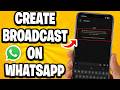 How To Create Broadcast On WhatsApp - Full Guide