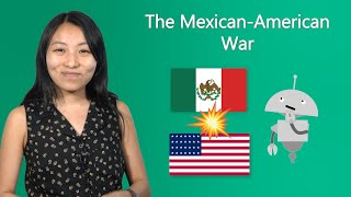 The Mexican-American War - U.S. History 1: Exploration - 1877 for Kids and Teens!