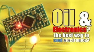 Oil \u0026 Electronics? the best way to cool electronics? (Experiment)