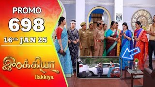 ilakkiya serial today promo 698 |ilakkiya today episode 698 review |16/JAN/25