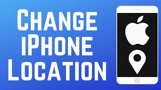 How to Change Your Location on iPhone in 2026 (Full Guide)