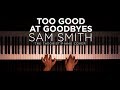 Sam Smith - Too Good At Goodbyes | The Theorist Piano Cover