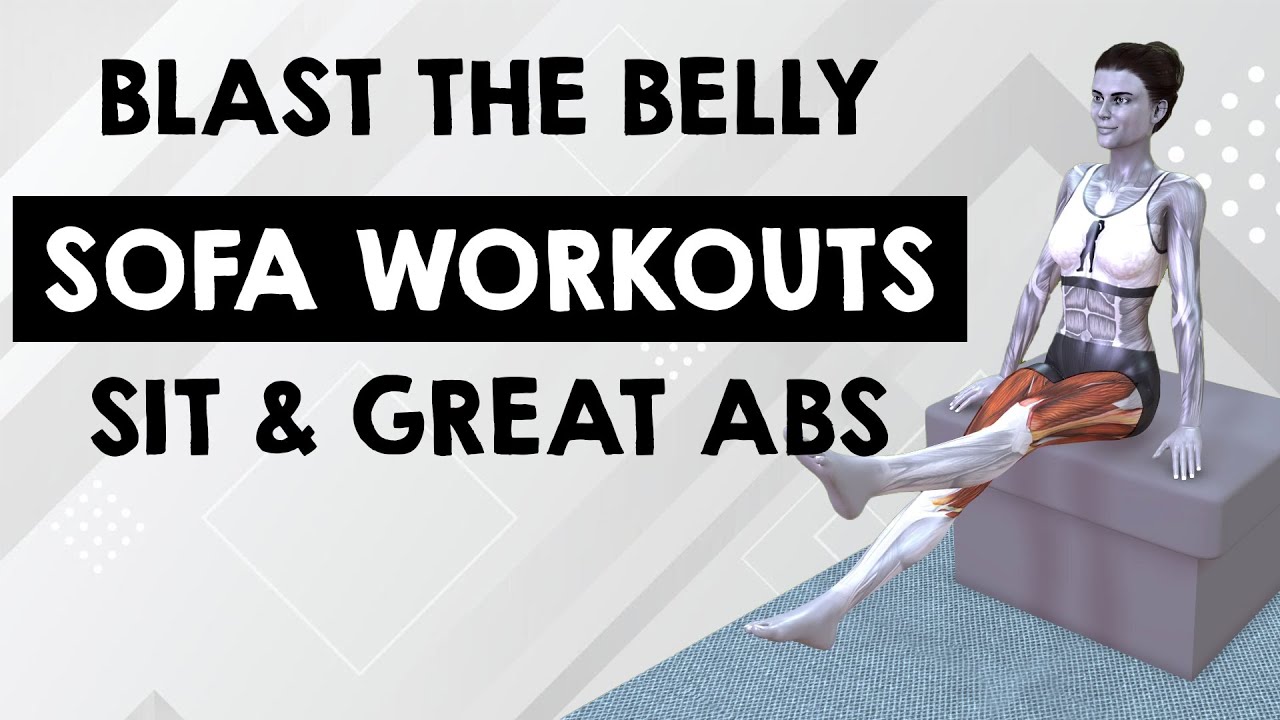 6 Easy Sofa Workouts To Blast The Belly Fat For Female Low Impact On