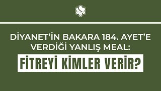 Fitreyi Kimler Verir? | Diyanet'in Bakara 184. Ayete Verdiği Yanlış Meal