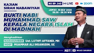 KAJIAN SIRAH NABAWIYAH : BUKTI NABI MUHAMMAD SAW KEPALA NEGARA ISLAM DI MADINAH