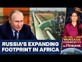 Russia Expands Reach in Africa With Congo Fuel Pipeline | Vantage With Palki Sharma