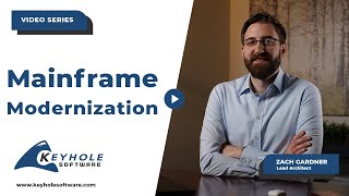 What is Mainframe Modernization & How Can My Business Benefit From It? | Keyhole Software