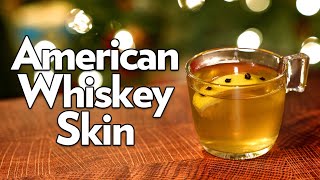 American Whiskey Skin a tried and true traditional Whiskey Toddy