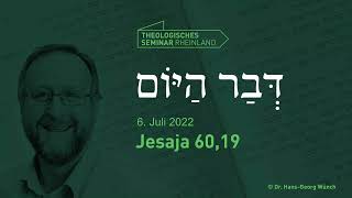 Hebräische Tageslosung | 6. Juli 2022 | Jesaja 60,19 | #TSR #lernewasduliebst