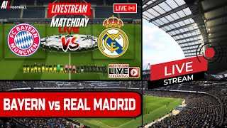 BAYERN MUNICH vs REAL MADRID Live Stream UCL UEFA CHAMPIONS LEAGUE SEMI FINAL FOOTBALL Commentary