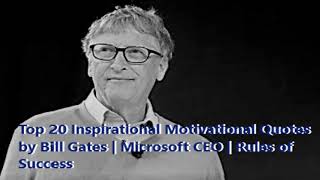 Top 20 Inspirational   Motivational Quotes by Bill Gates | Microsoft CEO | Rules of Success